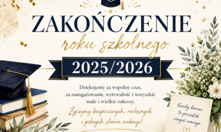 Zakończenie roku szkolnego – informacje